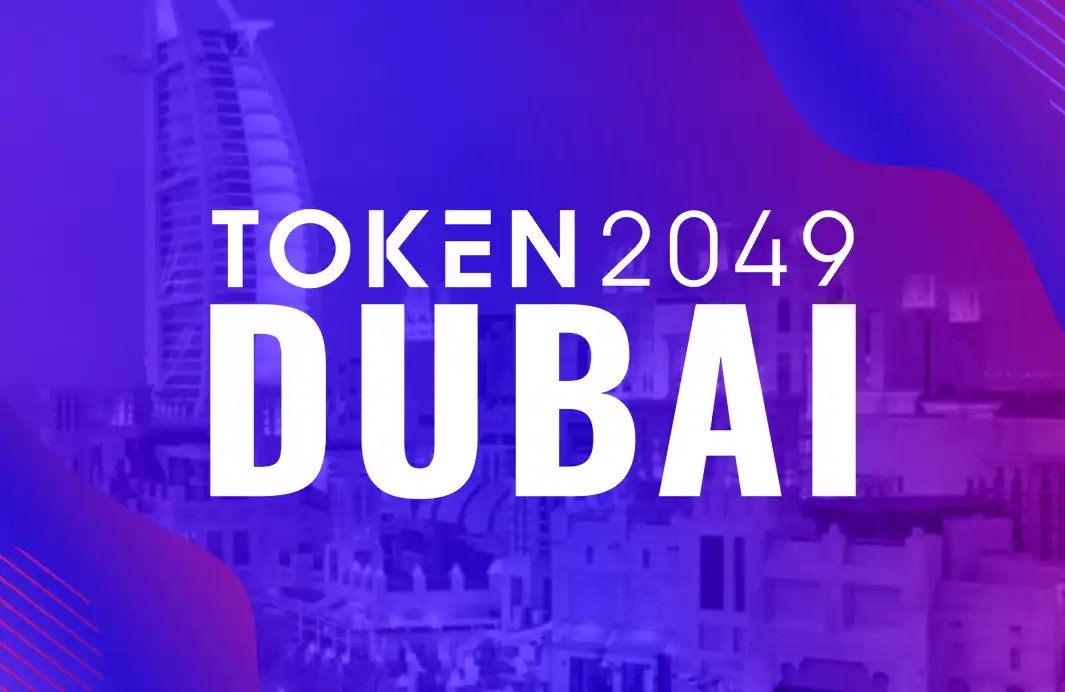 TOKEN2049 Dubai「小作文」合集：低于预期，热点与HK大会高度相似
