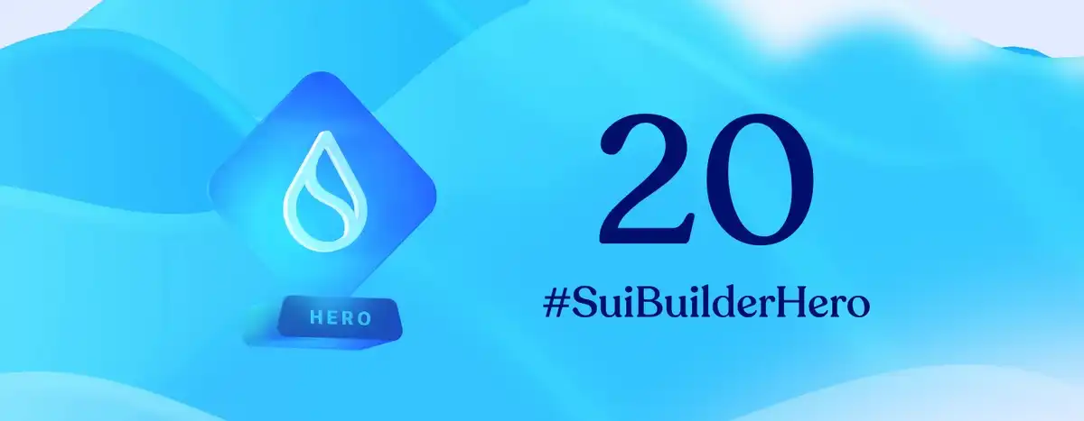 盘点 Sui 生态首批 20 个「Builder Hero」获奖项目